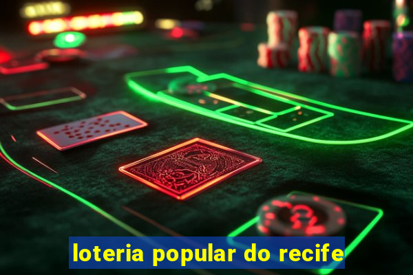 loteria popular do recife